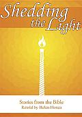 Shedding the Light: Stories from the Bible