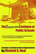 The Deserved Collapse of Public Schools: How We Have Been Hornswoggled and Bamboozled - Even Flummoxed and Hoodwinked..