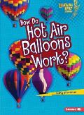 How Do Hot Air Balloons Work? (Lightning Bolt Books) Buffy Silverman