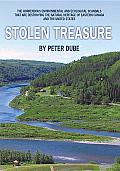 Stolen Treasure: The Horrendous Environmental and Ecological Scandals That Are Destroying the Natural Heritage of Eastern Canada and the United States