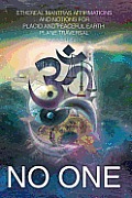 Ethereal Mantras, Affirmations and Notions for Placid and Peaceful Earth Plane Traversal: Volumes I and II Cover