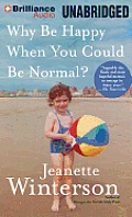Why Be Happy When You Could Be Normal? Cover