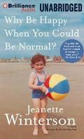 Why Be Happy When You Could Be Normal? Cover