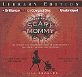 Confessions of a Scary Mommy: An Honest and Irreverent Look at Motherhood - The Good, the Bad, and the Scary