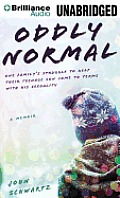 Oddly Normal: One Family's Struggle to Help Their Teenage Son Come to Terms with His Sexuality Cover