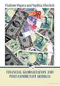 Financial Globalization and Post-communist Georgia: Global Exchange Rate Instability and Its Implications for Georgia
