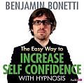 The Easy Way to Increase Self Confidence with Hypnosis