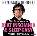 The Easy Way to Beat Insomnia and Sleep Easy with Hypnosis