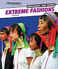 Extreme Fashions (Discovery Education: Sensational True Stories) Cover