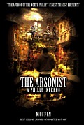 The Arsonist: A Philly Inferno