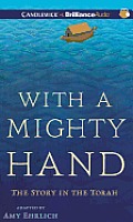 With a Mighty Hand: The Story in the Torah