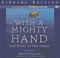With a Mighty Hand: The Story in the Torah