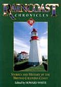 Raincoast Chronicles 18 (Raincoast Chronicles)