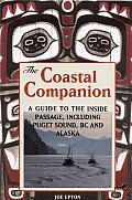 The Coastal Companion: A Guide to the Inside Passage, Including Puget Sound, BC and Alaska