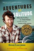 Adventures in Solitude: What Not to Wear to a Nude Potluck and Other Stories from Desolation Sound