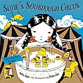 Suzie's Sourdough Circus: With Amazing Recipes!