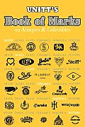 The Book of Marks: The Canadian Collector's Guide to Antique Manufacturer's Marks, Monographs, Labels, Seals and Other Craftsmen Insignia