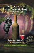 Techniques in Home Winemaking: A Practical Guide to Making Chateau-Style Wines