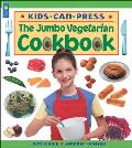 The Jumbo Vegetarian Cookbook (Kids Can Press Jumbo Book Series) Cover
