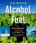 Alcohol Fuel: A Guide to Making and Using Ethanol as a Renewable Fuel