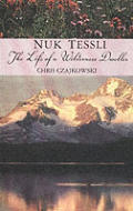 Nuk Tessli: The Life of a Wilderness Dweller
