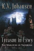 Treason in Eswy: The Warlocks of Talverdin, Book Two Cover