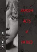 Random Acts of Hatred