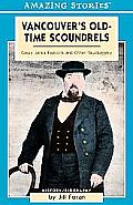 Vancouver's Old-Time Scoundrels: An Amazing Stories Book (Amazing Stories Series)