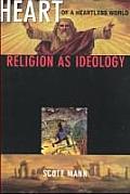Heart of a Heartless World: Religion as Ideology