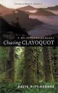 Chasing Clayoquot: A Wilderness Almanac