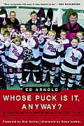 Whose Puck Is It, Anyway?: A Season with a Minor Novice Hockey Team