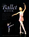 The Ballet Book: The Young Performer's Guide to Classical Dance (Young Performer's Guides)