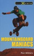 Mountainboard Maniacs (Take It to the Xtreme)