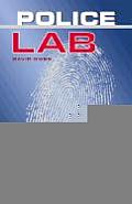 Police Lab: How Forensic Science Tracks Down and Convicts Criminals