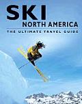 Ski North America: The Ultimate Travel Guide