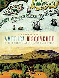 America Discovered: a Historical Atlas of North American Exploration (04 Edition)