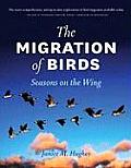 The Migration of Birds: Seasons on the Wing