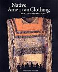 Native American Clothing: An Illustrated History