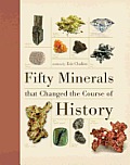 Fifty Minerals That Changed the Course of History