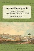 Imperial Immigrants: Scottish Settlers in the Upper Ottawa Valley, 18151840
