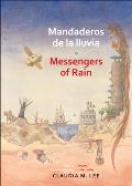 Mandaderos de la Lluvia / Messengers Of Rain