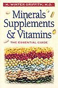 Minerals, Supplements & Vitamins: The Essential Guide