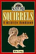 Squirrels: A Wildlife Handbook (Johnson Nature)