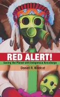 Red Alert! : Saving the Planet With Indigenous Knowledge (09 Edition)