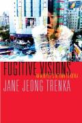 Fugitive Visions: An Adoptee's Return to Korea
