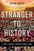 Stranger to History: A Son's Journey Through Islamic Lands Cover