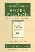 The Complete Writings of Roger Williams, Volume 3: Bloudy Tenet of Persecution (Complete Writings of Roger Williams)