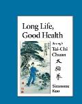 Long Life, Good Health Through Tai-chi Chuan (91 Edition)