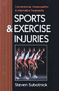 Sports and Exercise Injuries: Conventional, Homeopathic and Alternative Treatments