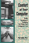 Comfort at Your Computer: Body Awareness Training for Pain-Free Computer Use